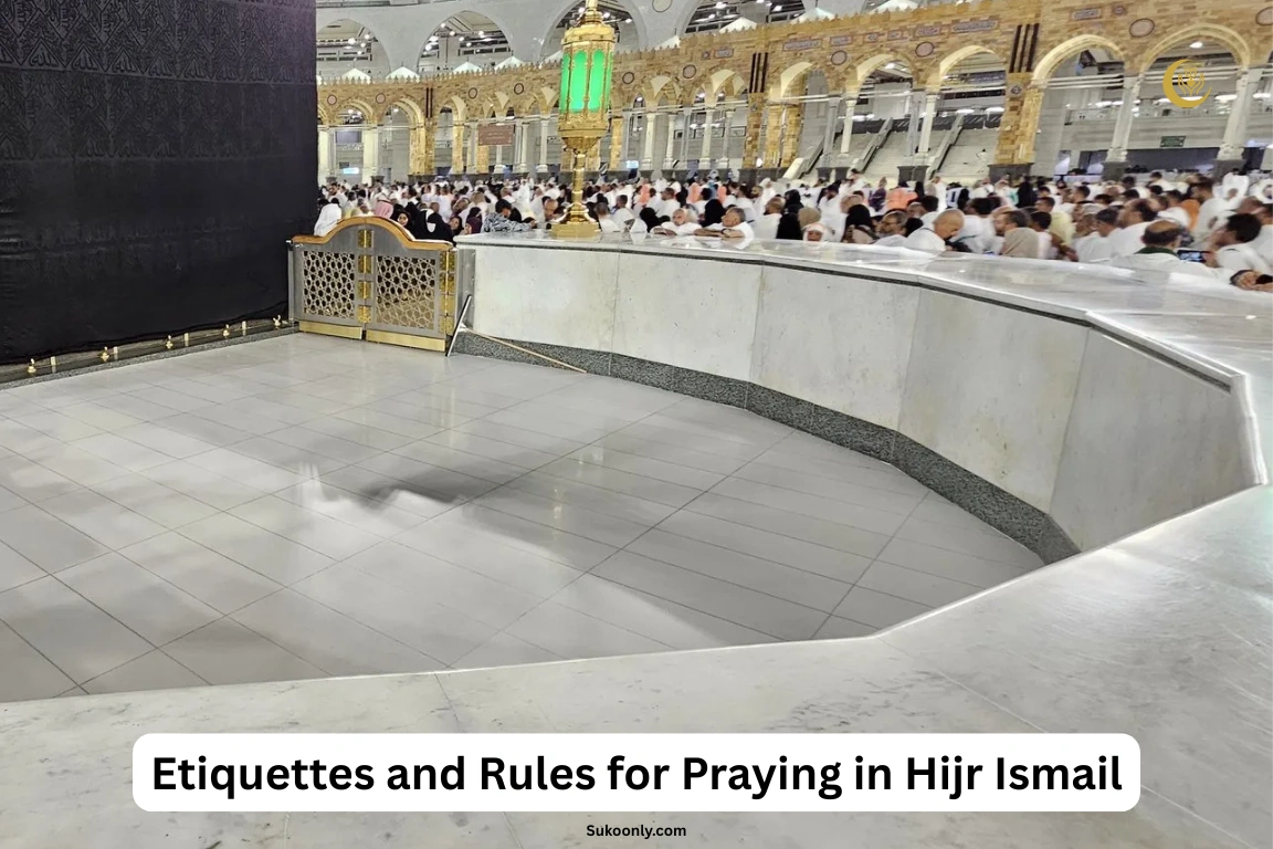 Etiquettes and Rules for Praying in Hijr Ismail