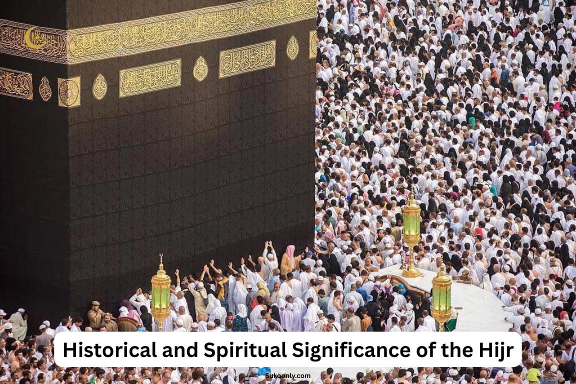 Historical and Spiritual Significance of the Hijr