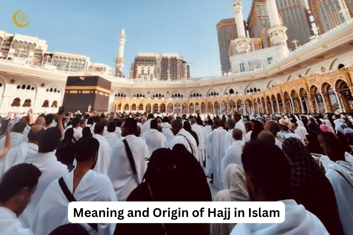 Meaning and Origin of Hajj in Islam