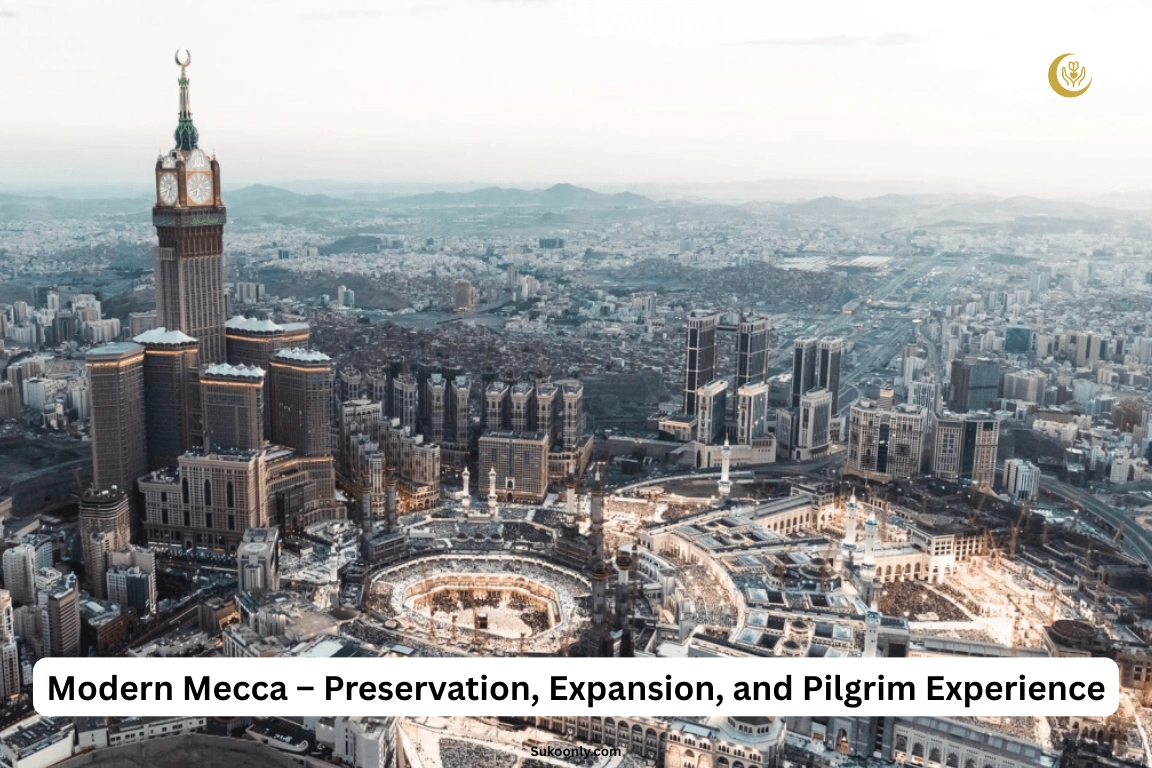 Modern Mecca – Preservation, Expansion, and Pilgrim Experience