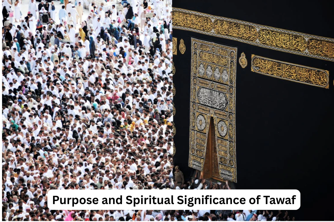 Purpose and Spiritual Significance of Tawaf