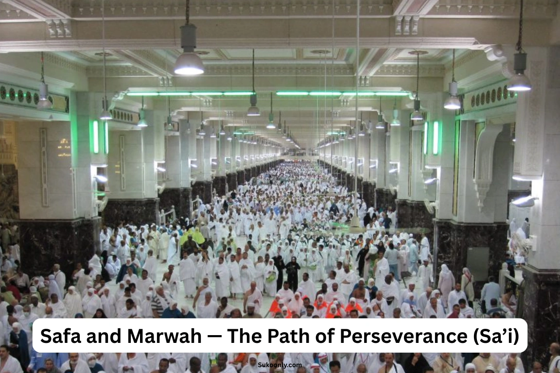 Safa and Marwah — The Path of Perseverance (Sa’i)