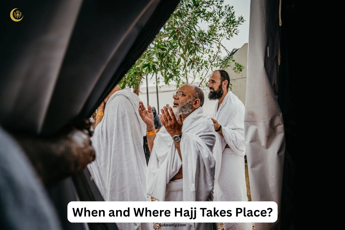 When and Where Hajj Takes Place