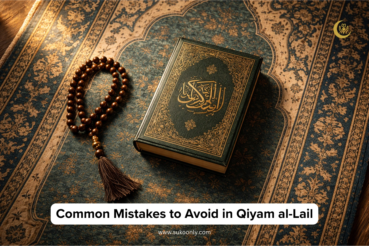 Common Mistakes to Avoid in Qiyam al-Lail Common Mistakes to Avoid in Qiyam al-Lail