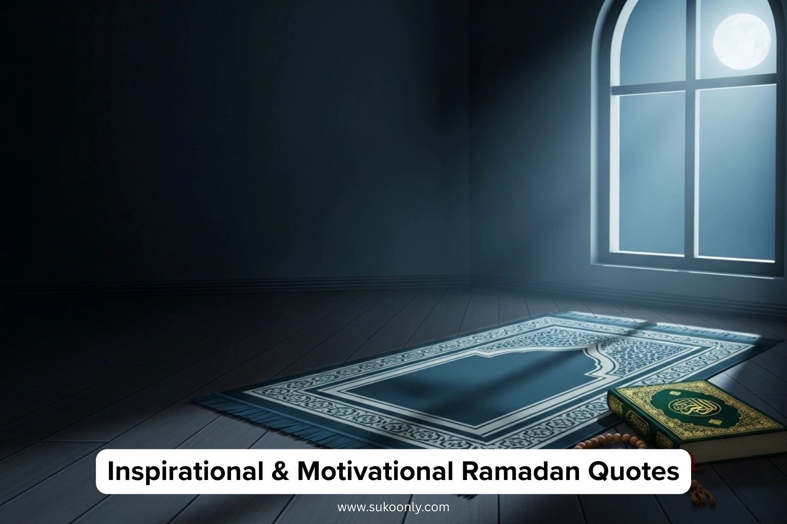 Inspirational & Motivational Ramadan Quotes Inspirational & Motivational Ramadan Quotes