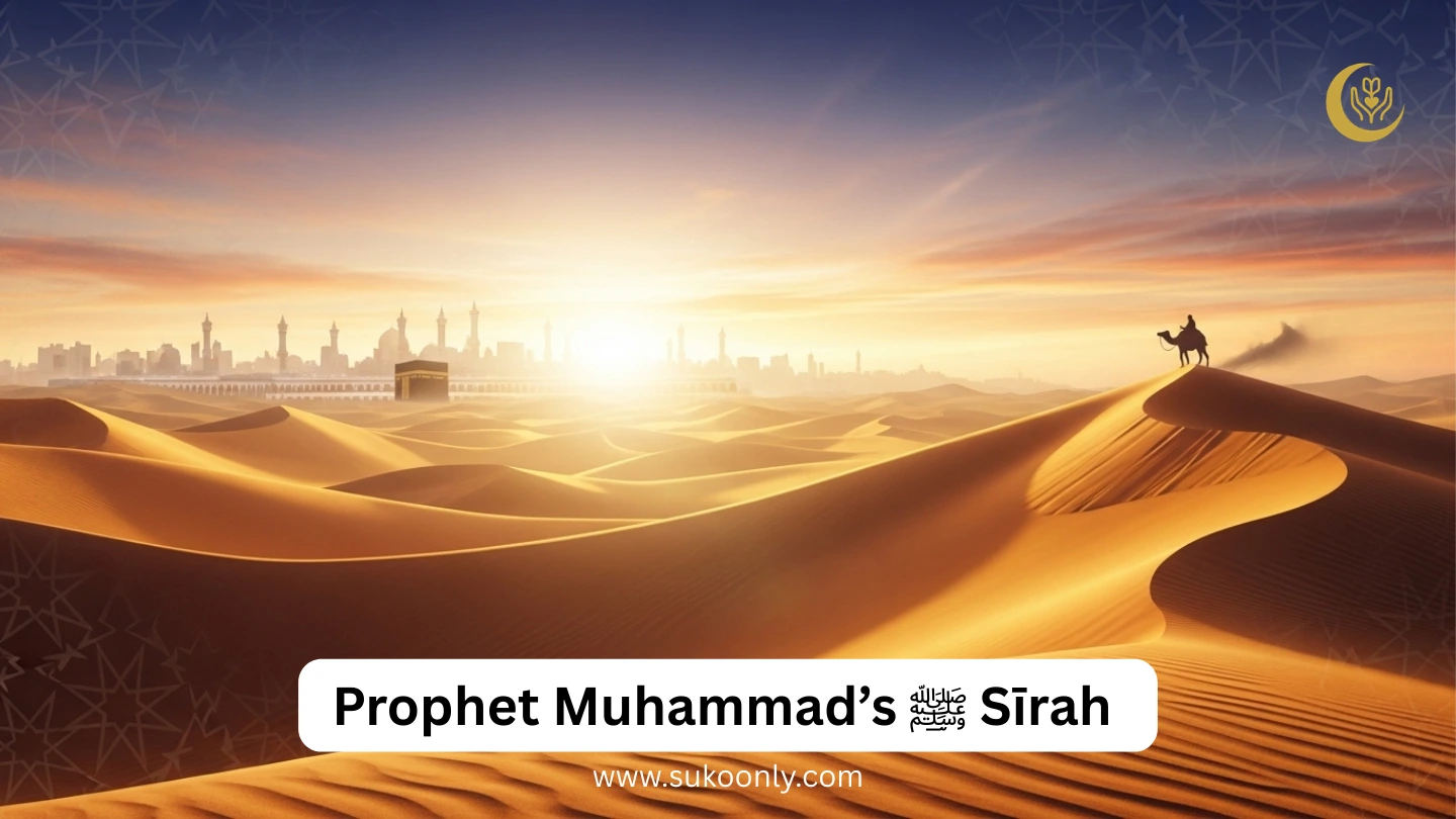 Prophet Muhammad’s ﷺ Sīrah