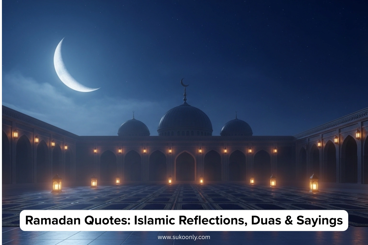 Ramadan Quotes Islamic Reflections, Duas & Sayings
