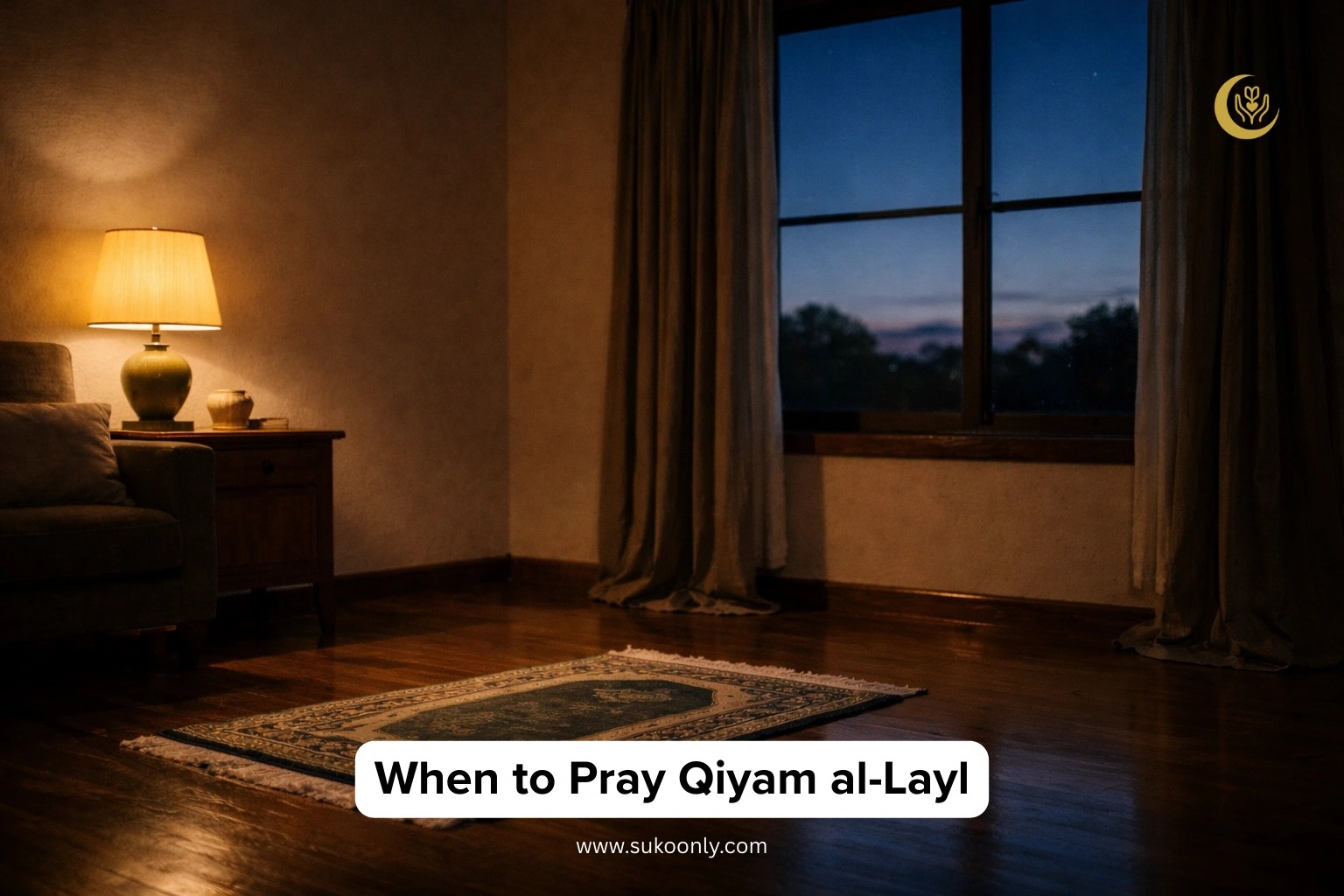 When to Pray Qiyam al-Layl When to Pray Qiyam al-Layl