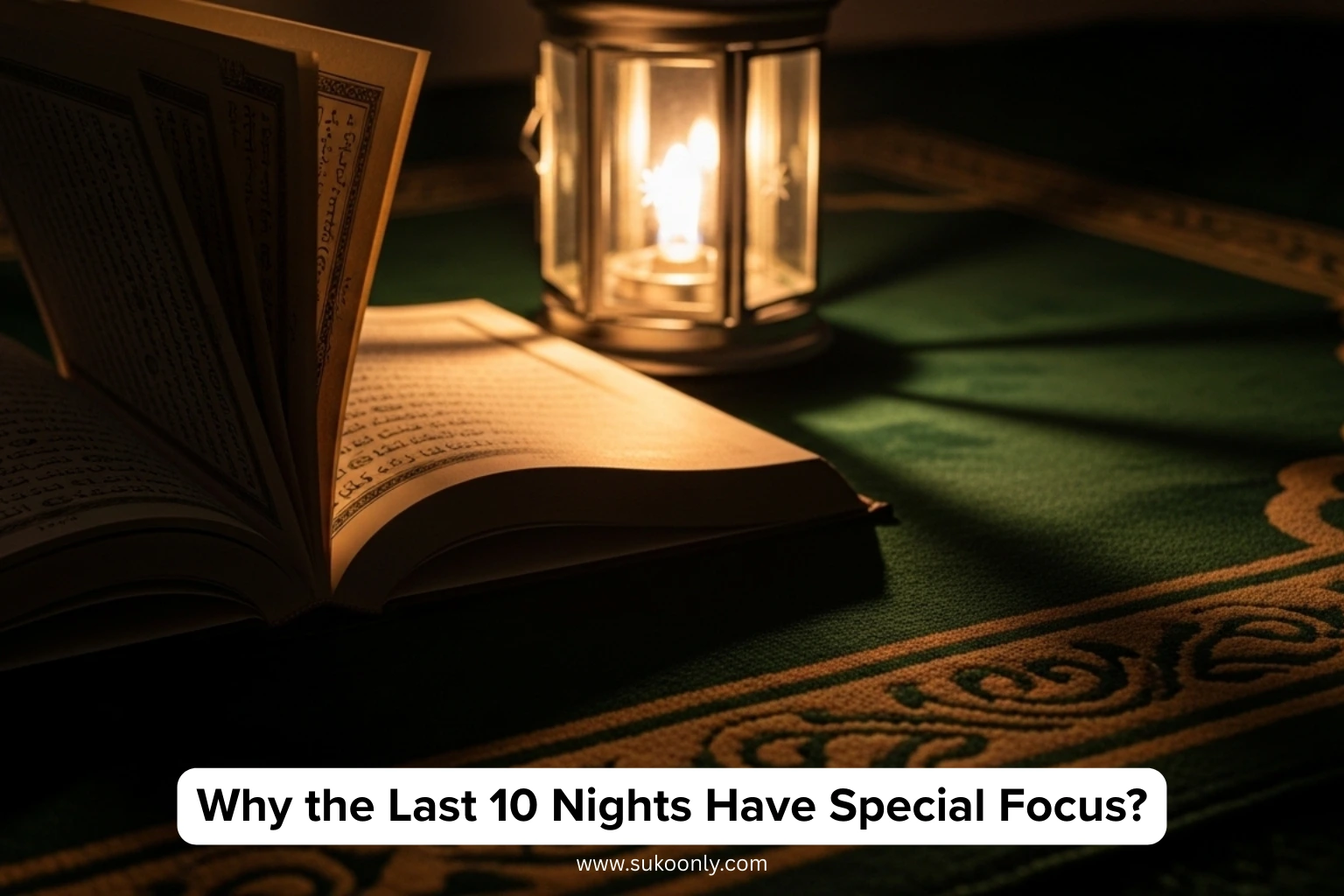 Why the Last 10 Nights Have Special Focus